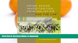READ  Crime Scene Investigation, Criminalistics, and The Law  GET PDF