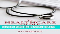 Best Seller The Healthcare Cure: How Sharing Information Can Make the System Work Better Free Read