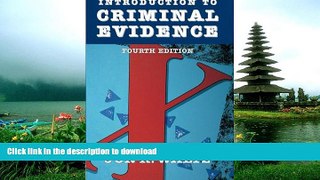 FAVORITE BOOK  Introduction to Criminal Evidence (Fourth Edition) FULL ONLINE
