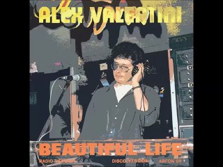 Alex Valentini - Beautiful life [2015 limited edition full mix]