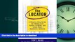 READ BOOK  The Locator: A Step-By-Step Guide To Finding Lost Family, Friends, And Loved