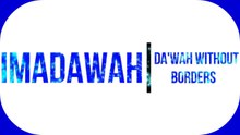 IMADAWAH.........Da'wah Without Borders