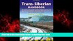 Read books  Trans-Siberian Handbook: The guide to the world s longest railway journey with 90 maps