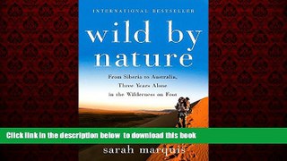 GET PDFbook  Wild by Nature: From Siberia to Australia, Three Years Alone in the Wilderness on