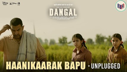 Haanikaarak Bapu [Unplugged] - Dangal [2016] FT. Aamir Khan & Aditya Seal & Aashim Gulati [FULL HD] - (SULEMAN - RECORD)