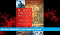 Read books  Black Dragon River: A Journey Down the Amur River Between Russia and China BOOOK ONLINE
