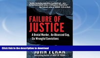 EBOOK ONLINE  Failure of Justice: A Brutal Murder, An Obsessed Cop, Six Wrongful Convictions  PDF