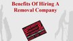 Benefits Of Hiring A Removal Company