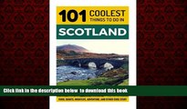 Read book  Scotland: Scotland Travel Guide: 101 Coolest Things to Do in Scotland (Edinburgh,