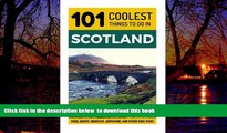 Read books  Scotland: Scotland Travel Guide: 101 Coolest Things to Do in Scotland (Edinburgh,