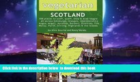 Best book  Vegetarian Scotland: 300 Places to Scoff, Quaff, Shop   Drop Veggie All Across
