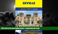 Best book  Seville Travel Guide (Quick Trips Series): Sights, Culture, Food, Shopping   Fun READ