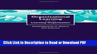 Download Organizational Learning and the Learning Organization: Developments in Theory and