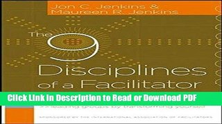 Read The 9 Disciplines of a Facilitator: Leading Groups by Transforming Yourself Ebook Online