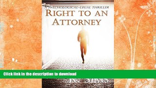 EBOOK ONLINE  Right to an Attorney: A Psychological-Legal Thriller FULL ONLINE