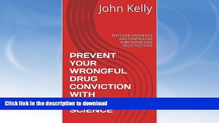 READ  PREVENT YOUR WRONGFUL DRUG CONVICTION WITH SIMPLE SCIENCE: TESTS FOR SYNTHETICS AND