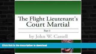 READ  Flight Lieutenant s Court Martial-Part One (THE FLIGHT LIEUTENANT S COURT MARTIAL Book 1)