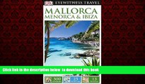 Read books  DK Eyewitness Travel Guide: Mallorca, Menorca   Ibiza BOOOK ONLINE
