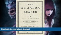 READ BOOK  The Al Qaeda Reader: The Essential Texts of Osama Bin Laden s Terrorist Organization