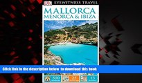 Best book  DK Eyewitness Travel Guide: Mallorca, Menorca   Ibiza BOOOK ONLINE