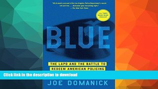 READ BOOK  Blue: The LAPD and the Battle to Redeem American Policing FULL ONLINE