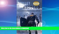 EBOOK ONLINE  Bullet Riddled: The First S.W.A.T. Officer Inside Columbine... and Beyond  GET PDF