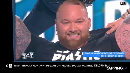 TPMP - Matthieu Delormeau : Thor, la montagne de Game of Thrones, le porte comme un objet (Vidéo)
