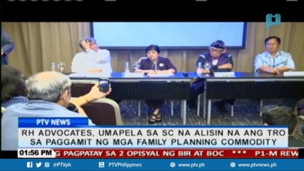 Download Video: RH advocates, umapela sa SC na alisin na ang TRO sa paggamit ng mga familly planning commodity