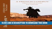 [READ PDF] Kindle A French Cowboy: First encounters (Philosophical Westerns) (Volume 1) Full