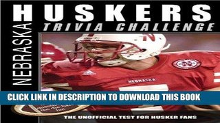 [PDF] FREE The Nebraska Huskers Trivia Challenge [Read] Online