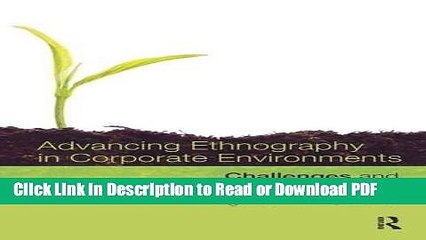 Read Advancing Ethnography in Corporate Environments: Challenges and Emerging Opportunities Free