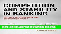 [READ PDF] EPUB Competition and Stability in Banking: The Role of Regulation and Competition