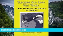 Deals in Books  Teaching Old Logs New Tricks: More Absurdities and Realities of Education  READ