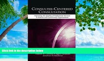 READ NOW  Consultee-Centered Consultation: Improving the Quality of Professional Services in