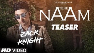 Tere Naam Lyrical Video Song - Zack Knight - Latest Hindi Song