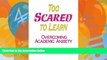 Buy NOW  Too Scared to Learn: Overcoming Academic Anxiety (Series in Philosophy; 2)  Premium