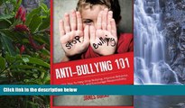 Buy NOW  Anti-Bullying 101: 101 Tips To Help Stop Bullying, Improve Behavior, Teach Respect, and