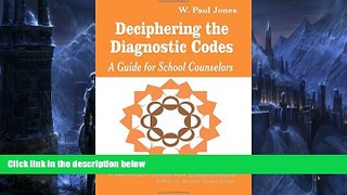 Buy NOW  Deciphering the Diagnostic Codes: A Guide for School Counselors (Professional Skills for