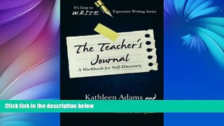 Big Sales  The Teacher s Journal: A Workbook for Self -Discovery (It s Easy to W.R.I.T.E.