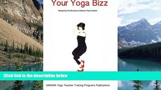 Big Sales  Your Yoga Bizz: Navigating The Business of Yoga (KARUNA Yoga Teacher Training