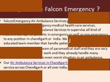 Air Ambulance Services in Chandigarh by FalconEmergency