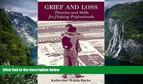 Deals in Books  Grief and Loss: Theories and Skills for Helping Professionals  Premium Ebooks
