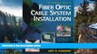 Big Sales  Complete Guide to Fiber Optic Cable Systems Installation  Premium Ebooks Best Seller in
