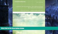 Big Sales  Career Development Interventions in the 21st Century, 4th Edition (Interventions that
