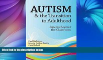 Buy NOW  Autism   the Transition to Adulthood: Success Beyond the Classroom  Premium Ebooks Online