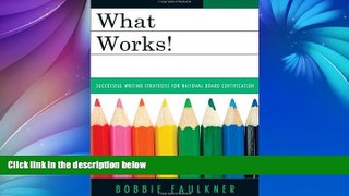 Deals in Books  What Works!: Successful Writing Strategies for National Board Certification