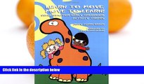Deals in Books  Learn to Move, Move to Learn: Sensorimotor Early Childhood Activity Themes  READ