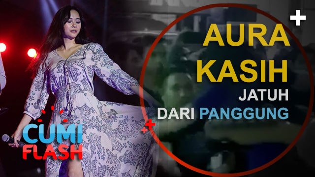 Aura Kasih Jatuh dari Panggung - CumiFlash 22 November 2016