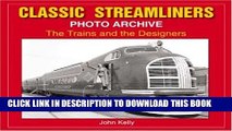 Best Seller Classic Streamliners Photo Archive: The Trains and Their Designers Free Download