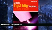 Deals in Books  Basic Tig and Mig Welding: GTAW and GMAW  Premium Ebooks Online Ebooks